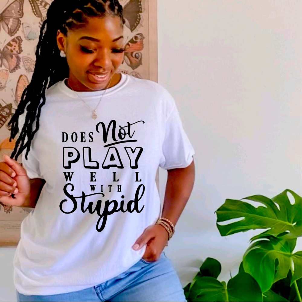 Does not play well with stupid